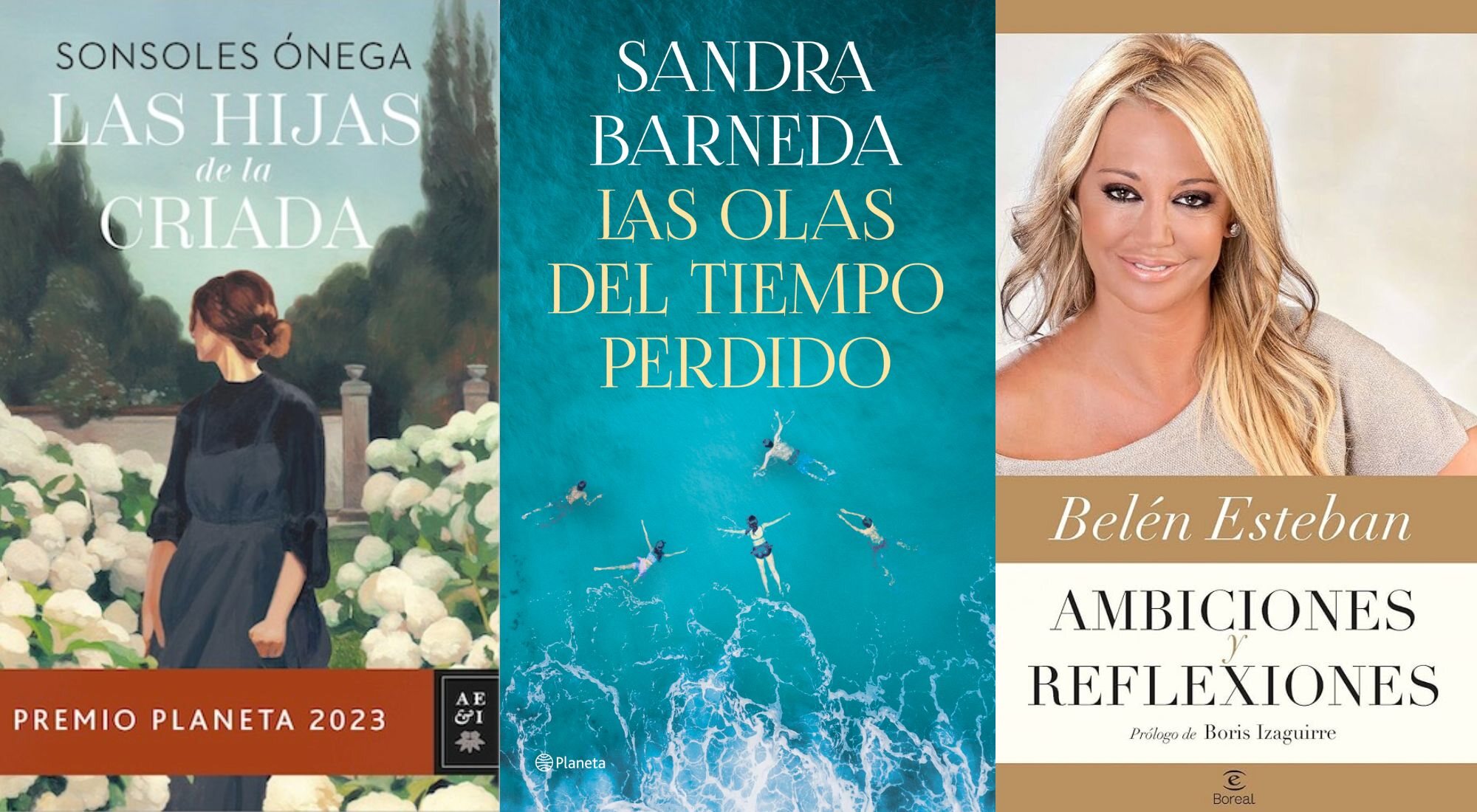 'Las hijas de la criada', de Sonsoles Ónega; 'Las olas del tiempo perdido', de Sandra Barneda y 'Ambiciones y reflexiones', de Belén Esteban